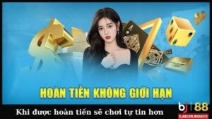 Khi được hoàn tiền sẽ chơi tự tin hơn